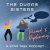The Duras Sisters Podcast - Picard and Diplomacy | Captain Picard Week