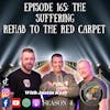 Episode 165:  The Suffering of Rehab to the Red Carpet with Justin Case
