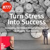 777. The Upside Of Down: Transforming Stress into Success