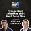 268: Prospecting Mistakes that Hurt Lead Gen - with Wissam Tabbara
