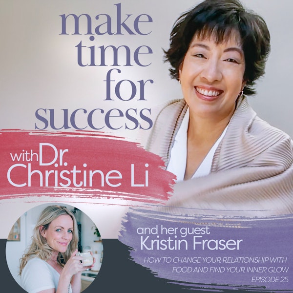 How to Change Your Relationship With Food and Find Your Inner Glow With Kristin Fraser