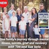 One family's journey through mental illness, suicide, grief and recovery, with Tim and Sue Iorio.