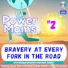 Power Moms - Bravery at Every Fork in the Road, with Michelle Brandriss from Name Bubbles