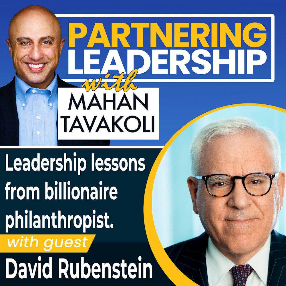 118 [BEST OF] Leadership lessons from billionaire philanthropist David Rubenstein | Greater Washington DC DMV Changemaker