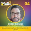 Balancing Color, Entrepreneurship, and Life with Robbie Carman