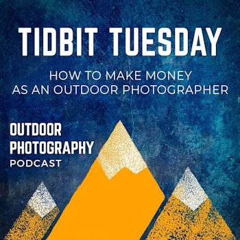 How to Make Money as an Outdoor Photographer