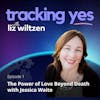 The Power of Love Beyond Death - with Jessica Waite