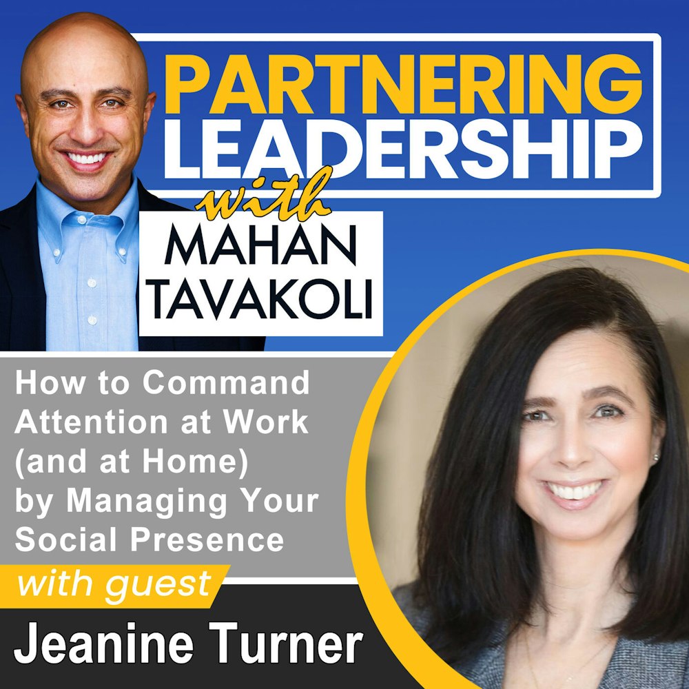 159 How to Command Attention at Work (and at Home) by Managing Your Social Presence with Georgetown McDonough School of Business Professor Jeanine Turner | Greater Washington DC DMV Changemaker