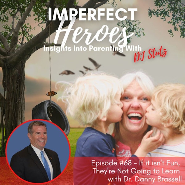 Episode 68: If it isn't Fun, They're Not Going to Learn with Dr. Danny Brassell