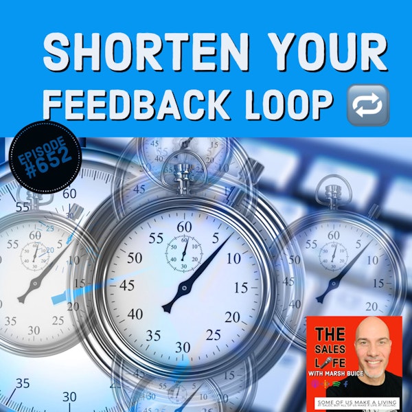 652. Master Your Craft By Shortening Your Feedback Loop 🔁