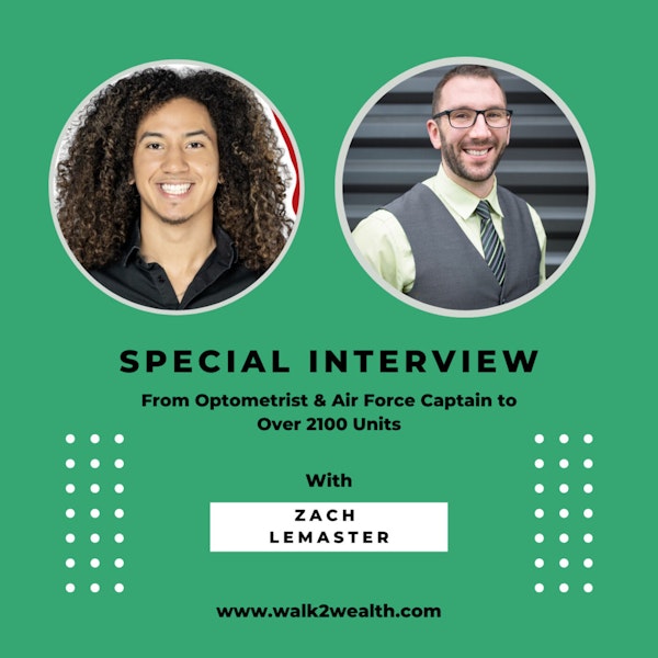 From Optometrist & Air Force Captain to Over 2100 Units w/ Zach Lemaster