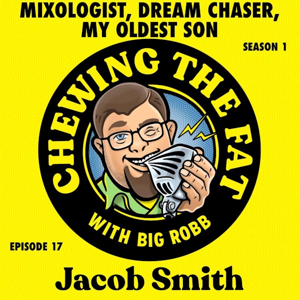 Jacob Smith, Mixologist, Dream Chaser, My Oldest Son