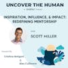 Inspiration, Influence, and Impact: Redefining Mentorship with Scott Miller