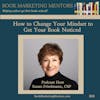 How to Best Change Your Mindset to Get Your Book Noticed - BM369