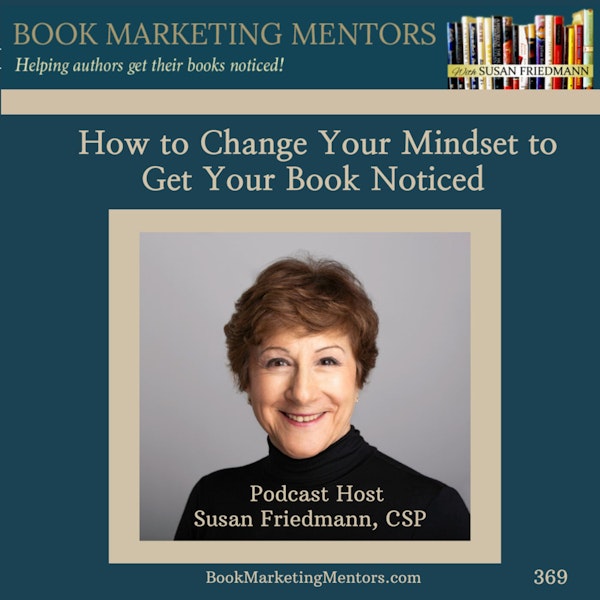 How to Best Change Your Mindset to Get Your Book Noticed - BM369