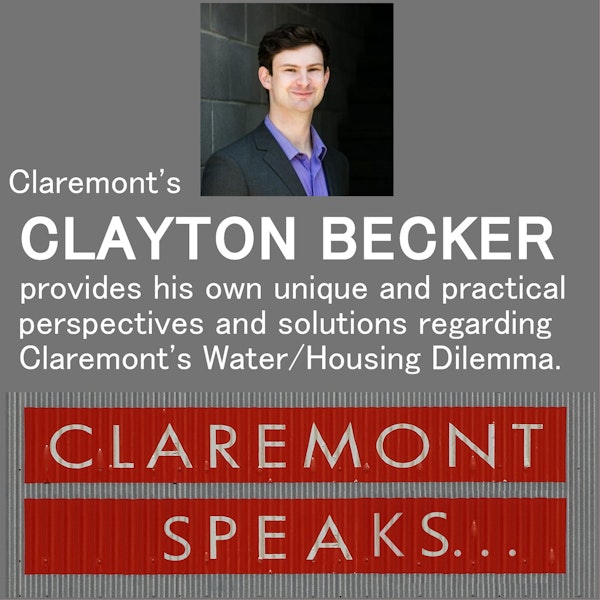 Claremont's Clayton Becker provides his own unique perspectives on solving Claremont's Water/Housing Dilemma