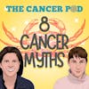 8 Cancer Myths: From Contagions to Cures