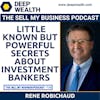 Rene Robichaud On Little Known But Powerful Secrets About Investment Bankers (#126)