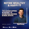 Ep31: The House Flipping Blueprint to Achieving Success in Real Estate with Kyle Doney