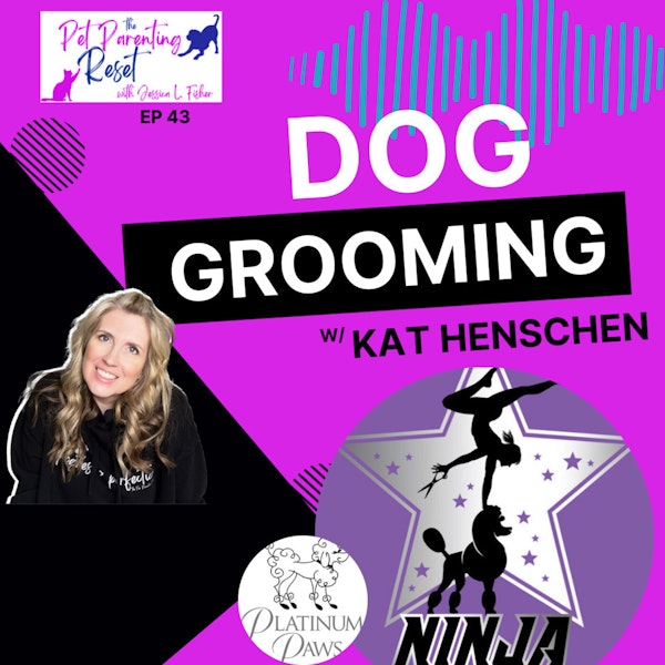 What Dog Grooming Is Really Like with Kat Henschen of Platinum Paws