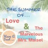 The Summer of Love and The Marvelous Mrs. Maisel, A Have A Seat Minicast