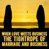 When Love Meets Business The Tightrope Of Marriage And Business 189