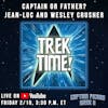 Trek Time! - Captain or Father? Jean-Luc & Wesley Crusher | Captain Picard Week II