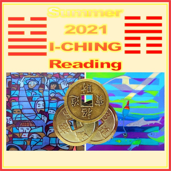 Summer 2021 I-Ching Reading