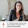 41 : Quitting Google, Taking a Gap Year & Rediscovering Her Truth with Jessi Shuraleff