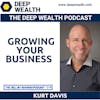 Silicon Valley Business Development Master Kurt Davis Shares All On Growing Your Business (#218)