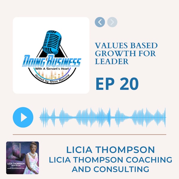 Values Based Growth for Leaders with Licia Thompson Founder of Licia Thompson Coaching & Consulting