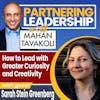 130 How to Lead with Greater Curiosity and Creativity with Stanford D-School’s Sarah Stein Greenberg | Partnering Leadership Global Thought Leader