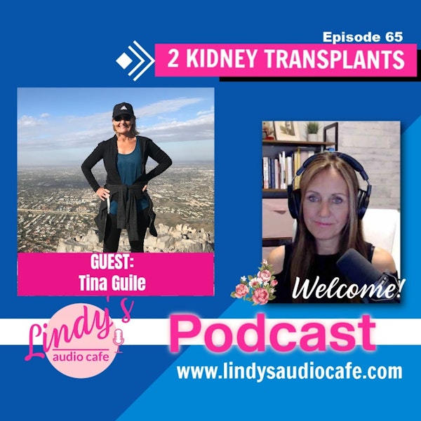 65 - Guest Tina Guile, A Story of Life and Resilience