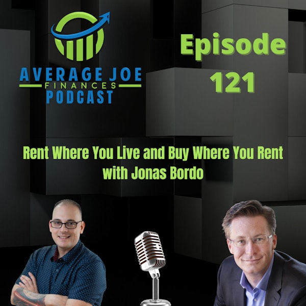 121. Rent Where You Live and Buy Where You Rent with Jonas Bordo