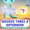 Power Moms - Success Takes a Sisterhood, with Cindy Metzler from Omm Media