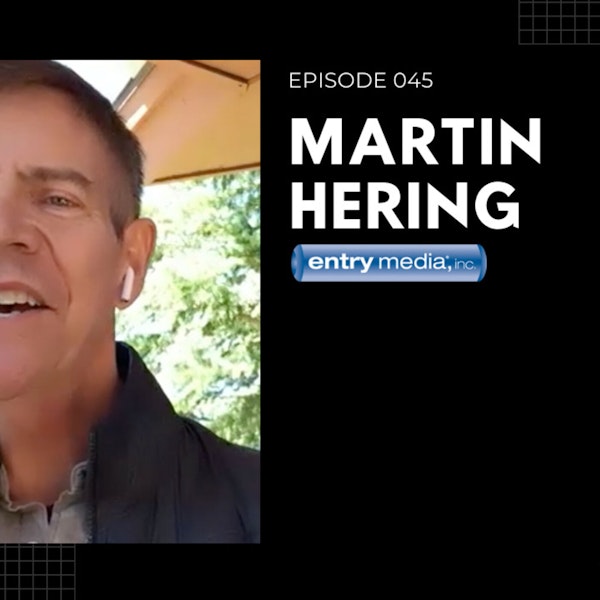 Episode 045 - Martin Hering, Founder of Entry Media