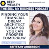 Brittany Anderson On Finding Your Financial Dream Architect Today So You Can Prosper Tomorrow (#141)