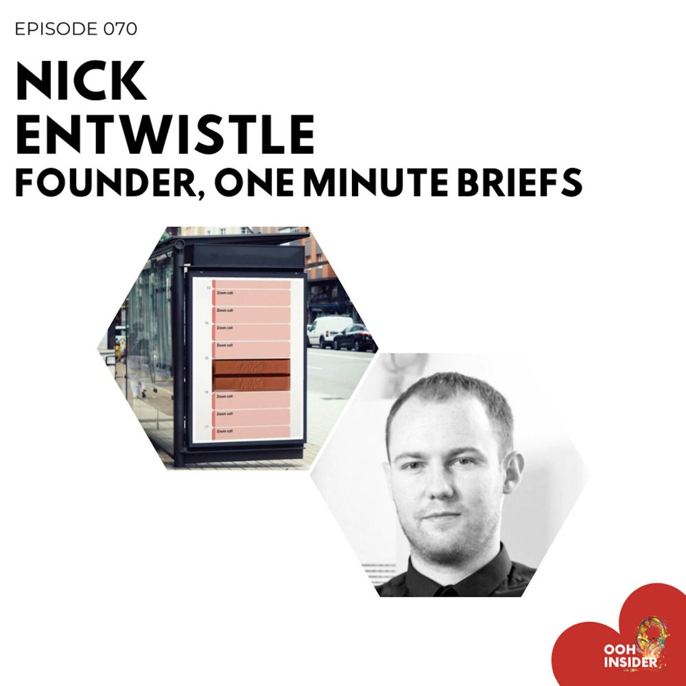Episode 070 - Nick Entwistle, The Secret To Viral Adverts & One Minute Briefs