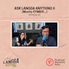 LSP 80: Ask Langga Anything II (Mostly SYMBIS)