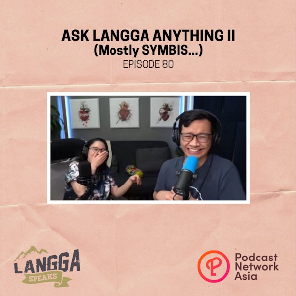 LSP 80: Ask Langga Anything II (Mostly SYMBIS)