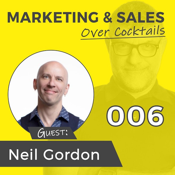 006: Competing For Your Audiences' Attention has Never Been Harder - with Neil Gordon