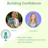 Confidence Building the Scary Way - with Clara Walton
