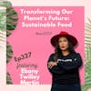 327: Eating Green for a Healthy Planet: Combating Climate Change through Sustainable Food Choices | Ebony Twilley Martin