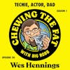 Wes Hennings, Techie, Actor, Dad