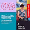 Minimum Viable Freelancing: Bootstrapping from zero, with Maya Middlemiss