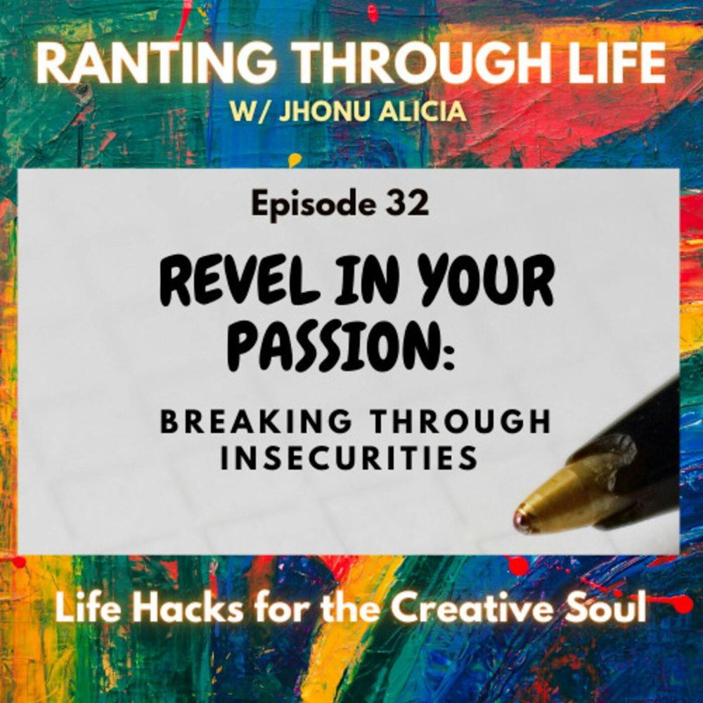 Revel in Your Passion: Breaking Through Insecurities