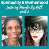 Spirituality & Motherhood Episode 13: Mambo Elizabeth Ruth Part 2