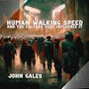068 - Human walking speed and factors that influence it with John Gales