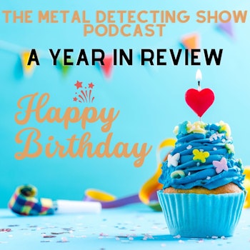 The Metal Detecting Show Year Two in Review