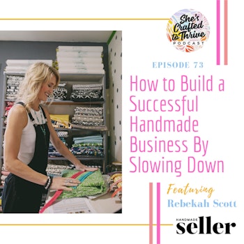 How to Build a Successful Handmade Business By Slowing Down